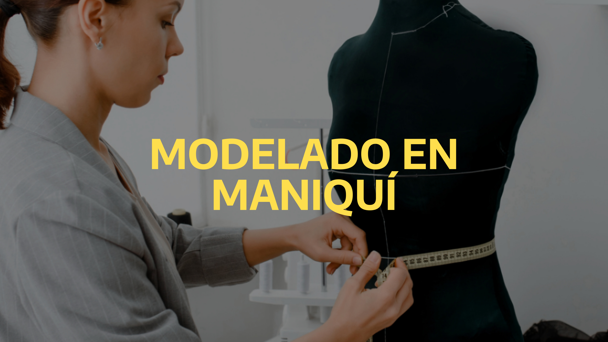 Modelado en maniquí – Acceso inmediato